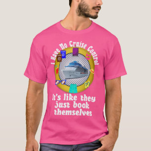 T-shirt Je n'ai pas de contrôle de croisière Groupe passag