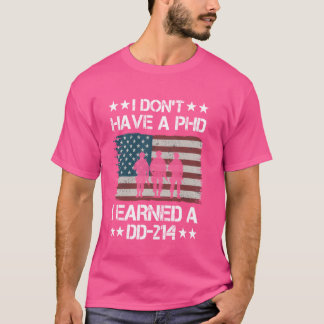 T-shirt Je n'ai pas de doctorat j'ai gagné un vétéran DD-2