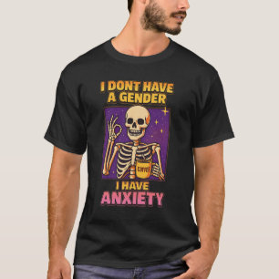 T-shirt Je N'Ai Pas De Sexe, J'Ai De L'Anxiété Non binaire
