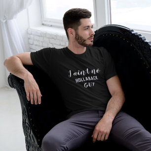 T-shirt Je n'ai pas de type hollaback, Holler Back, Texte 