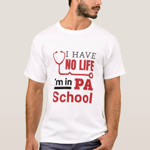 T-shirt Je n'ai pas de vie dans PA Assistant de médecine 