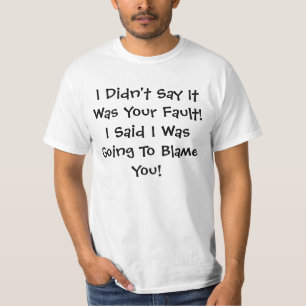 T-shirt Je n'ai pas dit que c'était votre défaut ! J'ai