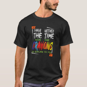 T-SHIRT JE N'AI PAS LE TEMPS NI LES CRAYONS SARCASME CITA