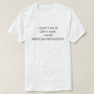 T-SHIRT JE N'AI PAS LES CHEVEUX GRIS, J'AI DES POINTS