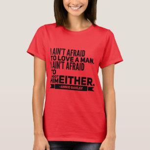 T-shirt Je n'ai pas peur d'aimer un homme Annie Oakley Cit