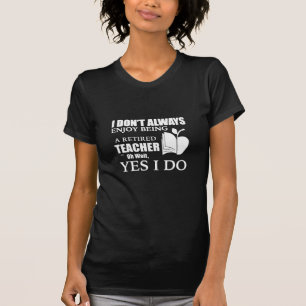 T-shirt Je n'ai pas plaisir toujours à être un professeur