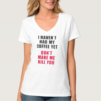 T-shirt je n'ai pas pris mon café encore