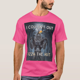 T-shirt Je N'Ai Pas Pu Sortir Pizza La Cabane Drôle