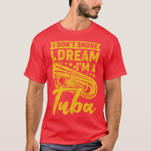 T-shirt Je N'Ai Pas Rêvé Je Rêve Que Je Suis Un Tuba Tubis