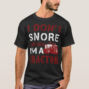 T-shirt Je N'Ai Pas Rêvé Que Je Rêve D'Être Un Tracteur