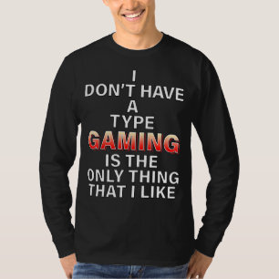 T-shirt Je n'ai pas un type de jeu Cosplay de mème Cosplay