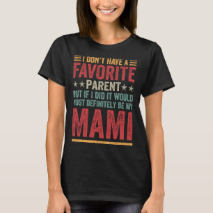 T-shirt Je n'ai pas une citation de parent préférée drôle 