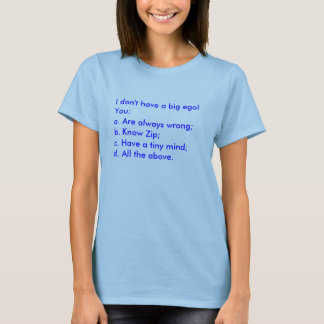 T-shirt Je n'ai pas une grande amour-propre ! Vous : a.