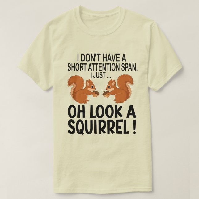 T-shirt Je n'ai pas une petite attention à regarder l'écur (Design devant)