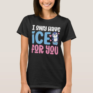 T-shirt Je n'ai que de la glace pour toi mignonne Penguin