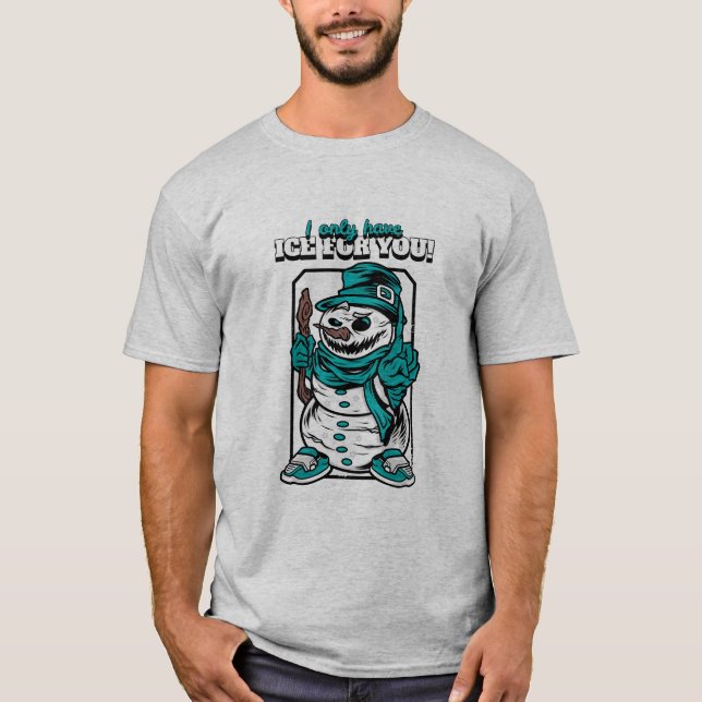 T-shirt Je N'Ai Que De La Glace Pour Vous (Devant)