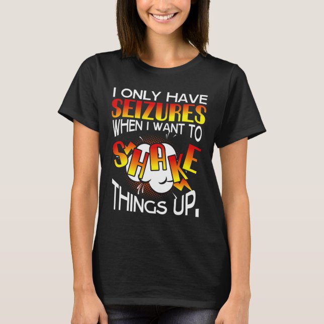 T-shirt Je N'Ai Que Des Saisies Quand Je Veux Secouer Les  (Devant)