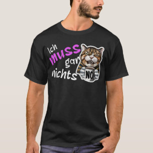 T-shirt Je n'ai rien à faire chat déclaration allemande