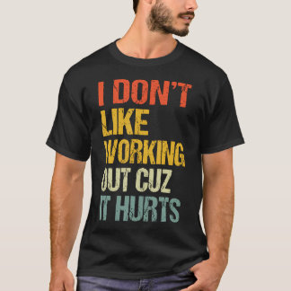 T-shirt Je n'aime pas faire de l'exercice parce que