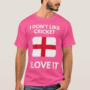 T-shirt Je n'aime pas le cricket, je l'adore Angleterre Cr
