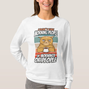 T-shirt Je n'aime pas les gens du matin ou les matins ou l