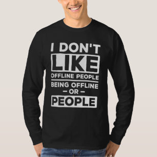 T-shirt Je N'Aime Pas Les Gens Hors Ligne Qui Jouent À Des