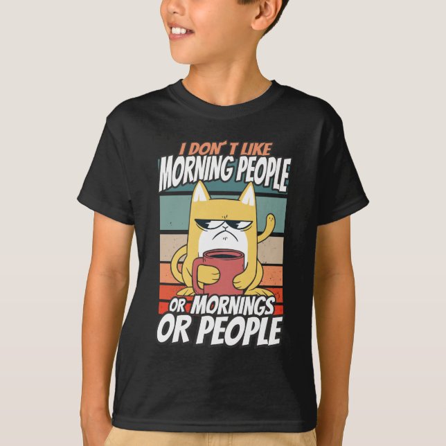 T-shirt Je n'aime pas les matins, les matins ou les gens (Devant)