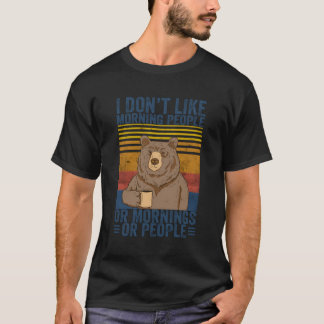 T-shirt Je N'Aime Pas Les Matins, Les Matins Ou Les Gens