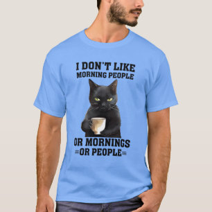 T-shirt Je n'aime pas les matins ou les gens
