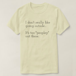 T-shirt Je n'aime pas vraiment sortir... C'est trop