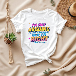 T-shirt Je n'argumente pas, juste | Funny Maman Life