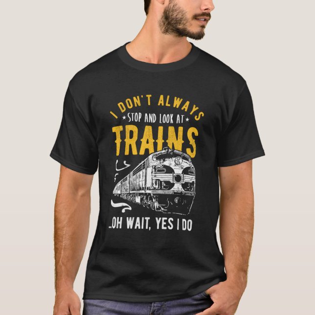 T-shirt Je N'Arrête Pas Toujours De Regarder Les Trains Fr (Devant)