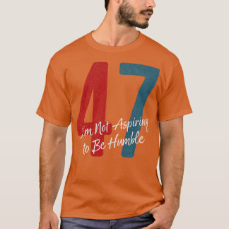 T-shirt Je N'Aspirais Pas À Être Humble Harris