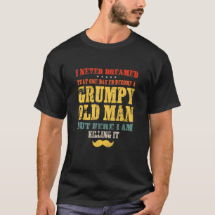 T-shirt Je n'aurais jamais imaginé devenir un vieil homme