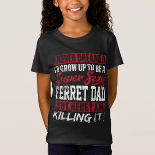 T-Shirt Je n'aurais jamais rêvé que j'aurais grandi pour ê