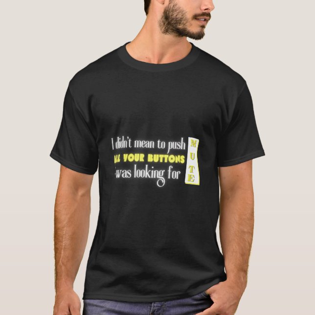 T-shirt Je n'avais pas l'intention de pousser tous vos bou (Devant)