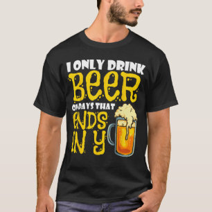 T-shirt Je Ne Bois Que De La Bière Les Jours Qui Se Termin