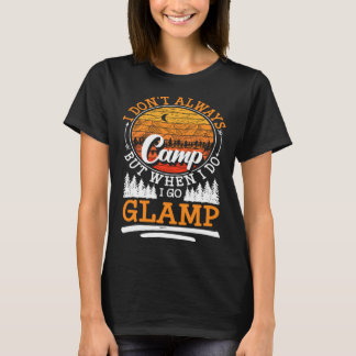 T-shirt Je Ne Camp Pas Toujours Mais Quand Je Vais À Glamp