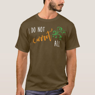 T-shirt Je Ne Carotte Pas Tous Drôle Vegan Végétarien Dit