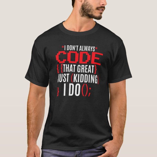T-shirt Je ne code pas toujours ce grand programmeur Coder (Devant)