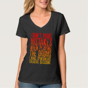 T-shirt Je ne commets pas d'erreur en jouant aux tambours