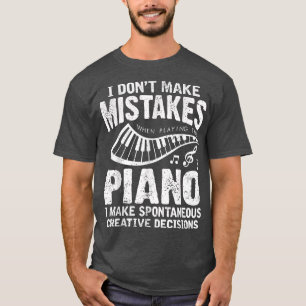 T-shirt Je ne commets pas d'erreur en jouant le Piano Pian