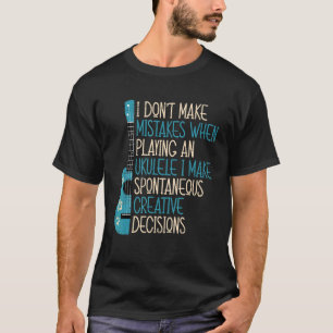 T-shirt Je ne commets pas d'erreur en jouant un Ukulele