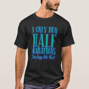 T-shirt Je ne cours que des demi-marathons Je suis blonde 