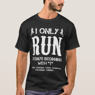 T-shirt Je Ne Cours Que Les Jours Commençant Par "T" Mardi