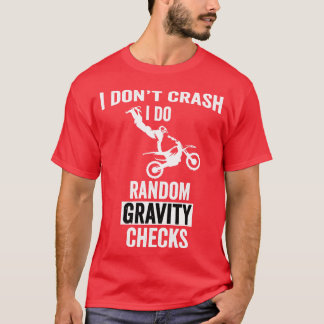 T-shirt Je ne crash Je fais Random Gravity Checks Dirt Mot