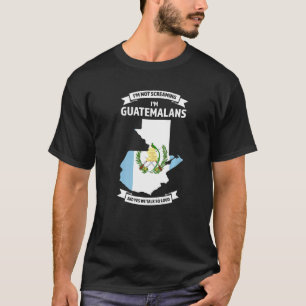 T-shirt Je ne crie pas Je suis Guatémaltèque Guatemala