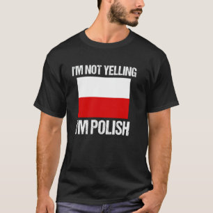 T-shirt Je ne crie pas, je suis le drapeau national polona