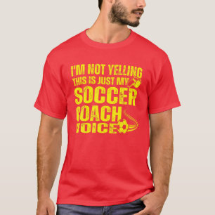 T-shirt Je ne crie pas que c'est juste ma voix d'entraîneu