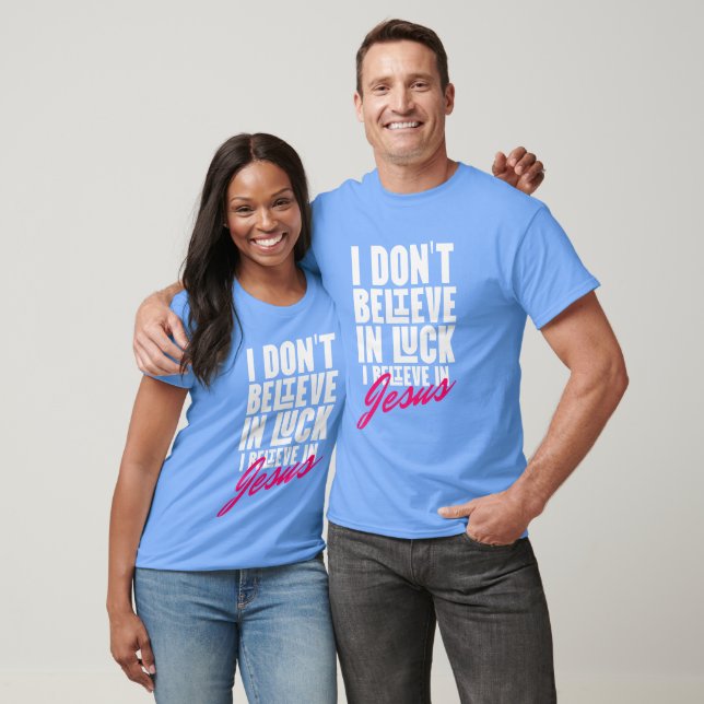 T-shirt Je ne crois pas en la chemise de la chance (Unisexe)